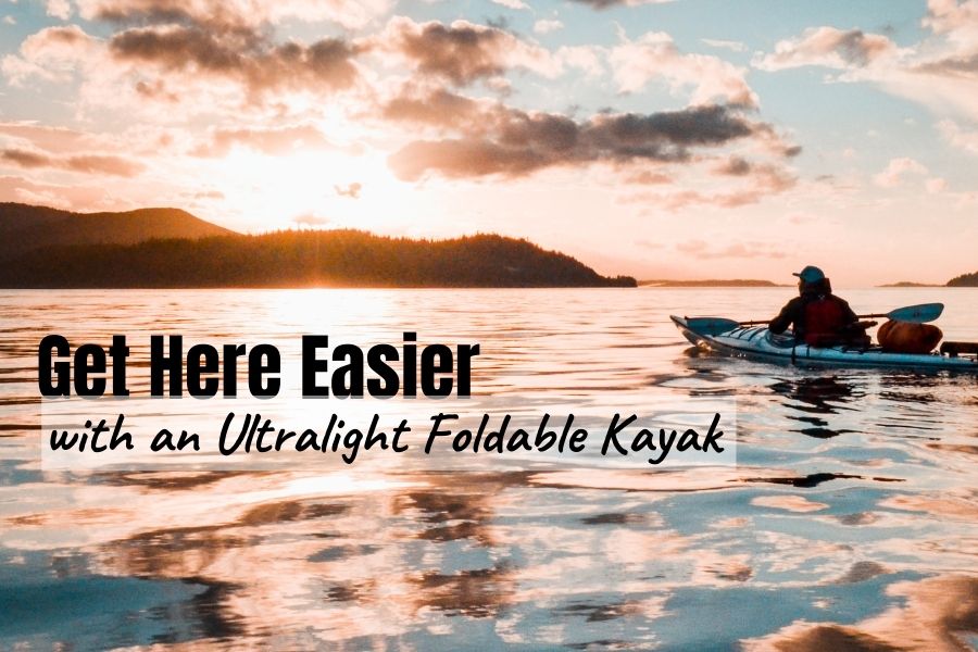 Get Out in Nature Easier - with an Ultralight Kayak that Folds into a Compact Easy-to-Carry Bag